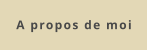 A propos de moi